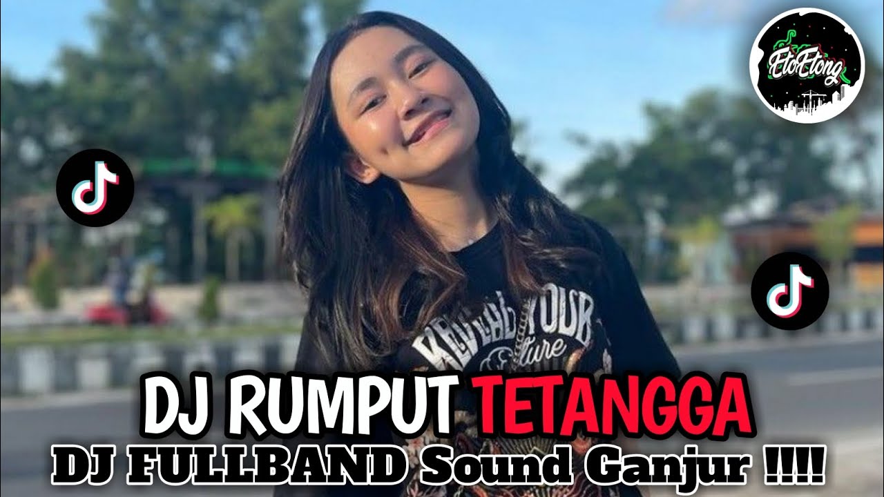 DJ RUMPUT TETANGGA - DJ FULLBAND SOUND GANJUR ORGEN TUNGGAL