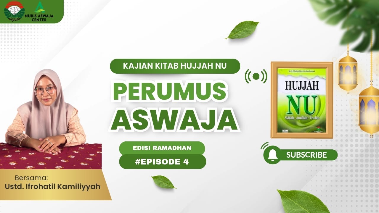 EPISODE 4 || KAJIAN KITAB HUJJAH NU || PERUMUS ASWAJA
