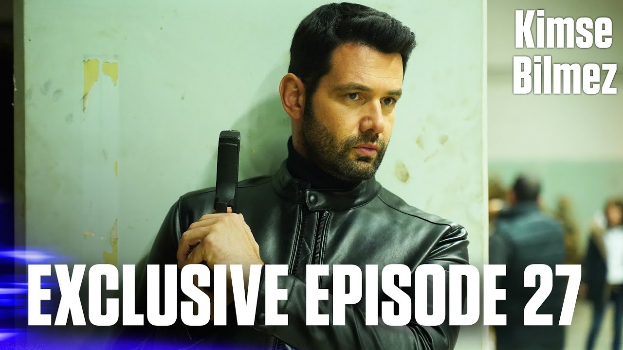 Kimse Bilmez | Nobody Knows - Exclusive Episode 27 (Love and Secrets)