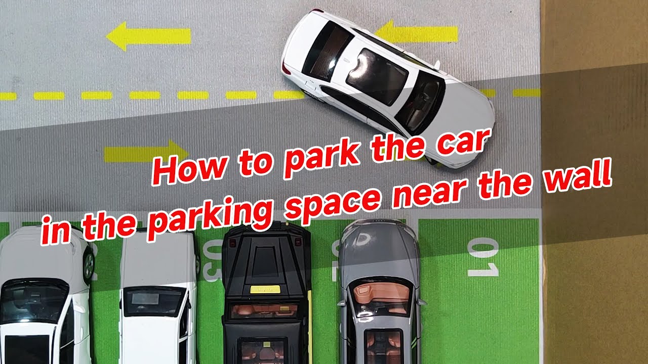How to park the car in the parking space near the wall