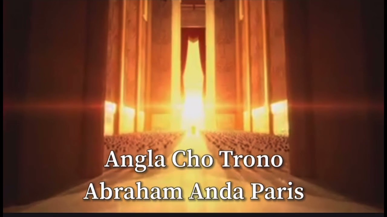 Angla Cho Trono Abraham Anda Paris