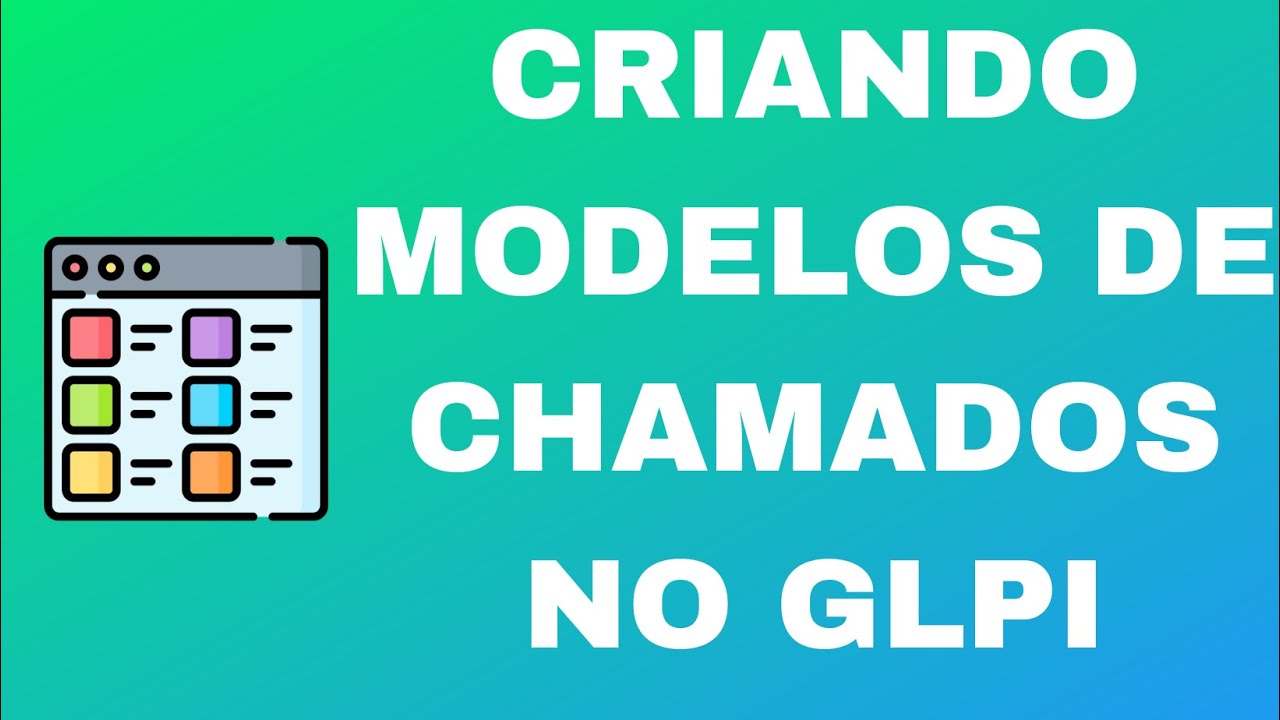 Criando Modelos de Chamados GLPI