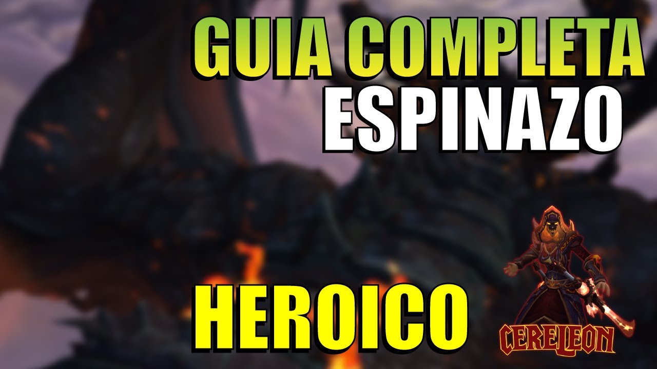 Guía de como derrotar a Espinazo de Alamuerte en Heroico en el Alma de Dragón.