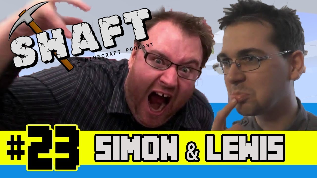 Simon & Lews from The Yogscast Guest Star | The Shaft (A Minecraft Podcast) #23