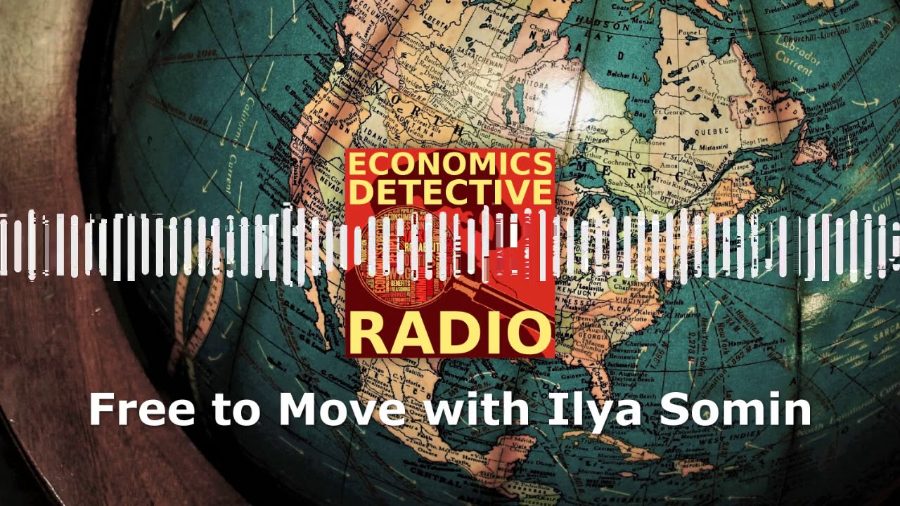 Free to Move with Ilya Somin