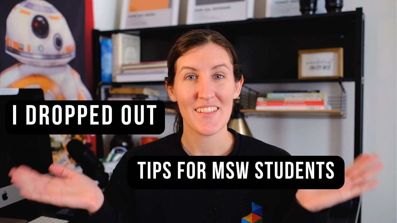 I dropped out of my Masters of Social work program: Tips for MSW Students, and Channel Updates