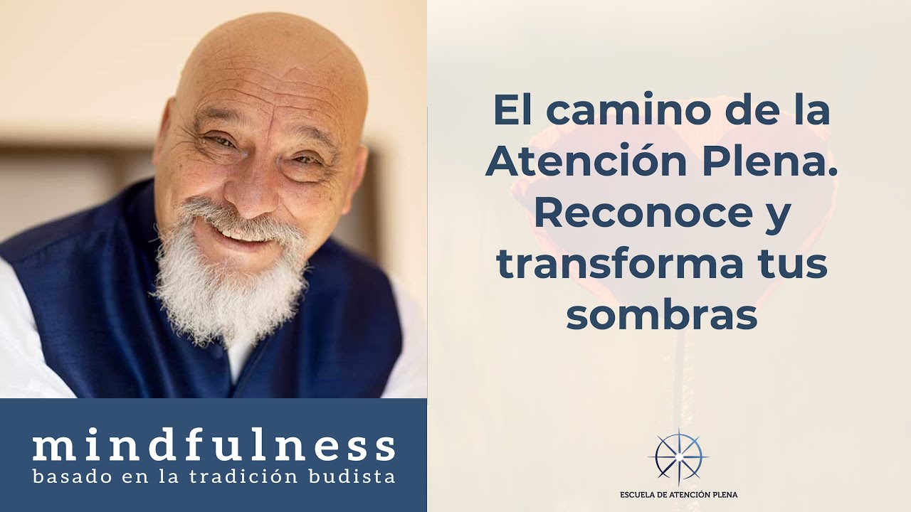 El camino de la Atención Plena. Reconoce y transforma tus sombras | Dokushô Villalba