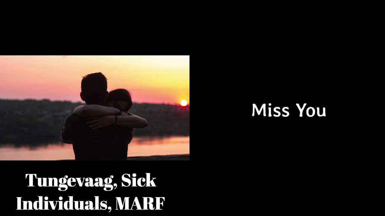 Tungevaag, Sick Individuals, MARF | One Hour | Miss You