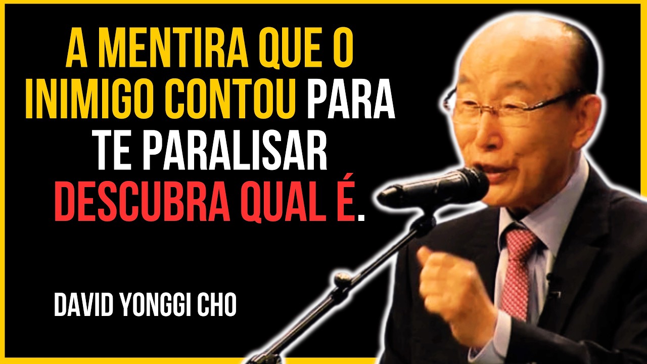 A mentira que o inimigo contou para te paralisar (Descubra qual é). - David Yonggi Cho