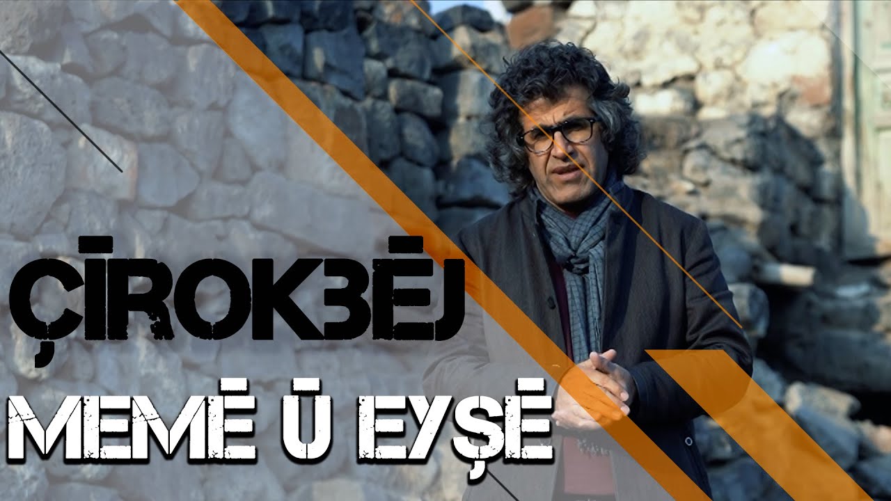 ÇÎROKBÊJ - MEMÊ Û EYŞÊ