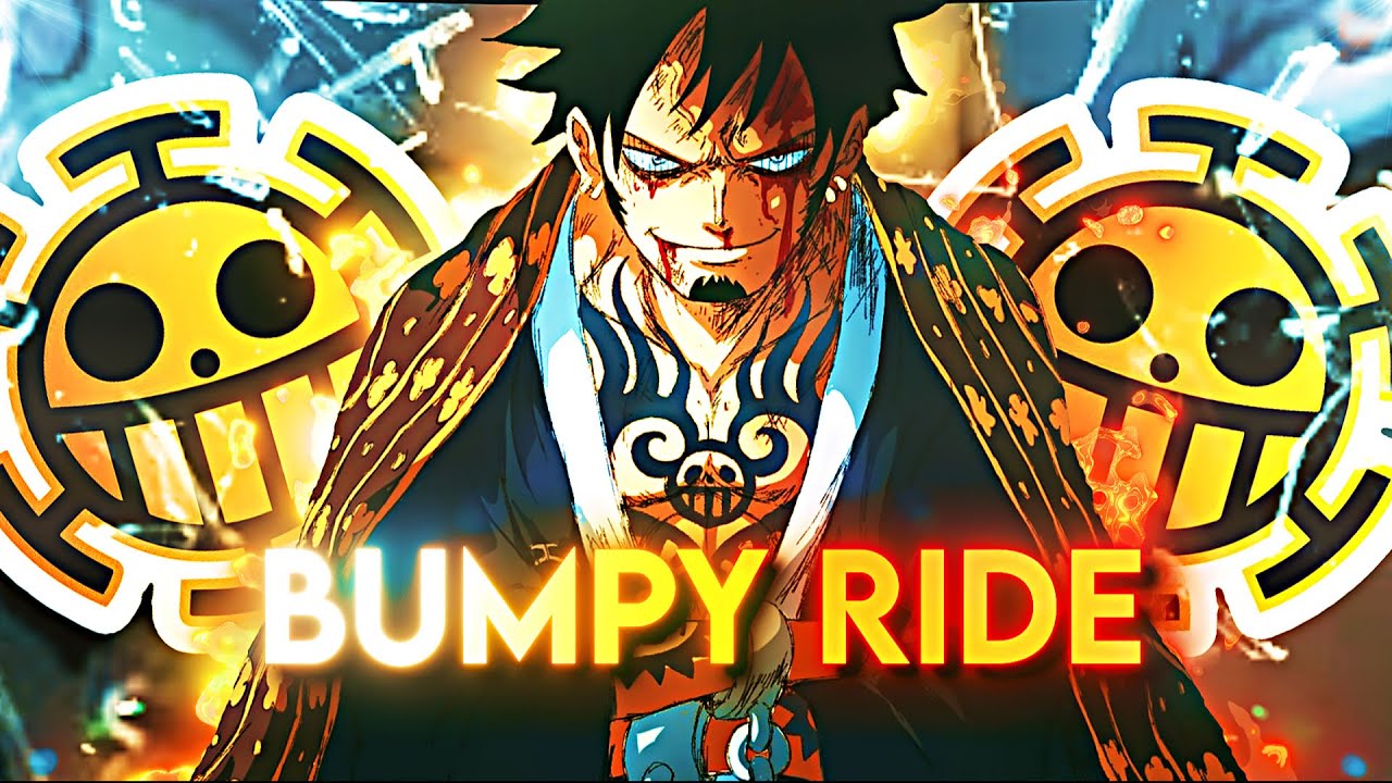 Trafalgar D Water Law [AMV/Edit] Bumpy Ride | One piece!!