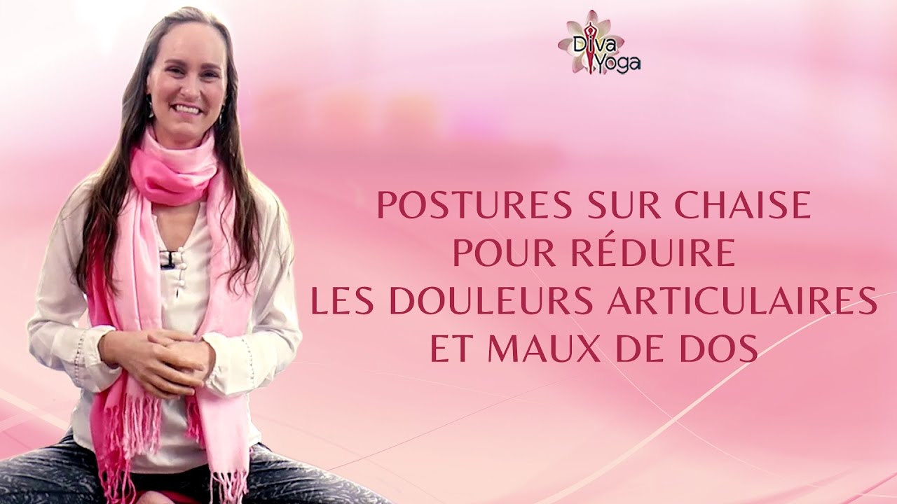 Réduire douleurs articulaires & maux de dos avec postures sur chaise