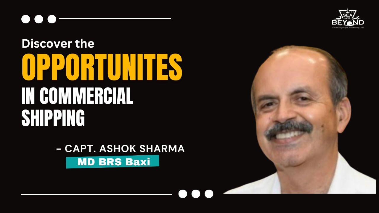 Opportunities in Commercial Shipping | Complete Guidance| Capt. Ashok Sharma (MD)