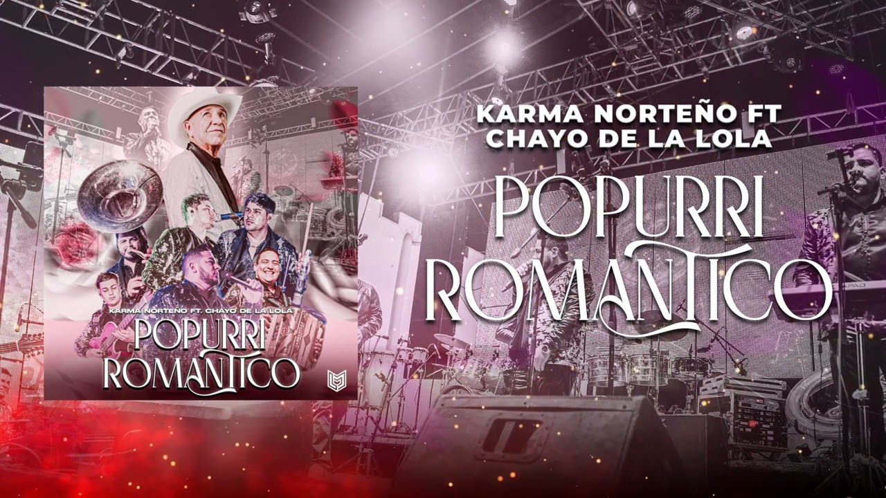 Popurri Romantico - Karma Norteño Ft. Chayo de la Lola