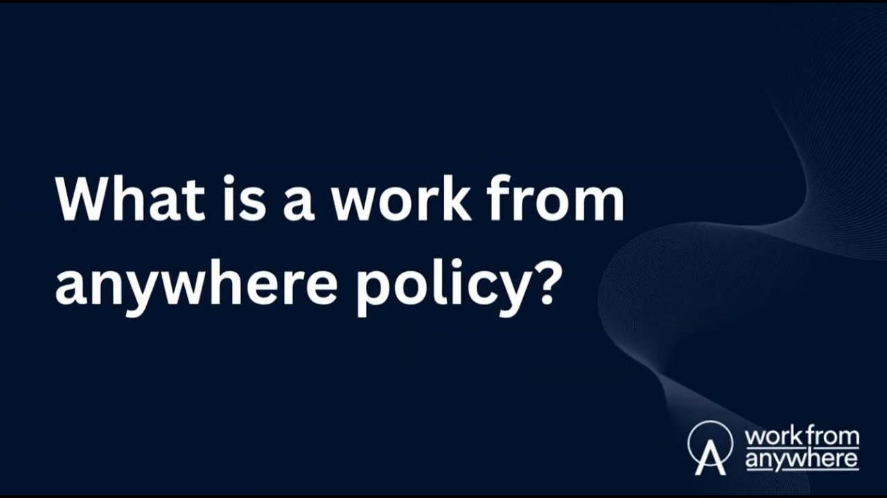 What is a work from anywhere policy?