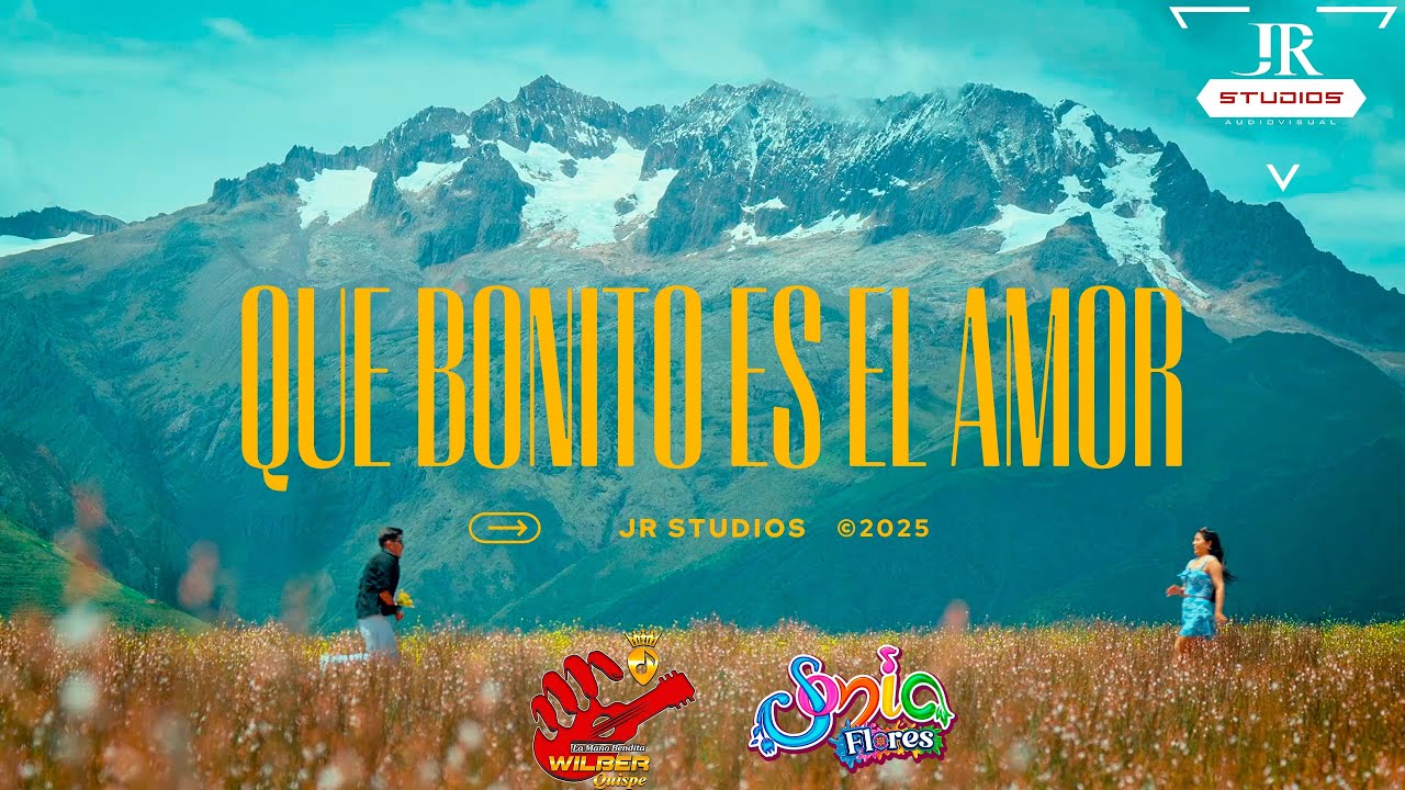 WILBER QUISPE / SONIA FLORES -  QUE BONITO ES EL AMOR - JR STUDIOS 2025