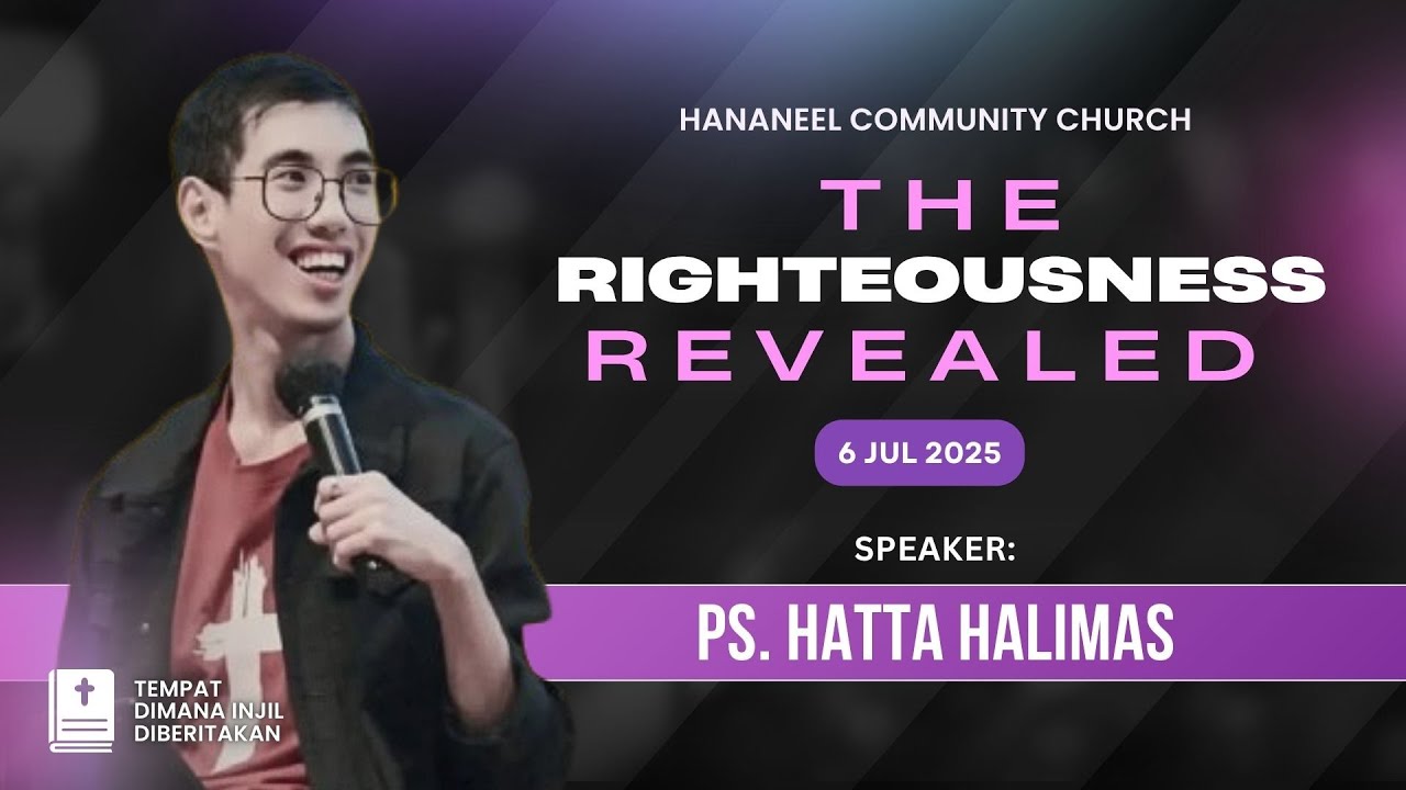 The Righteousness Revealed - Ps. Hatta Halimas - 6 July 2025