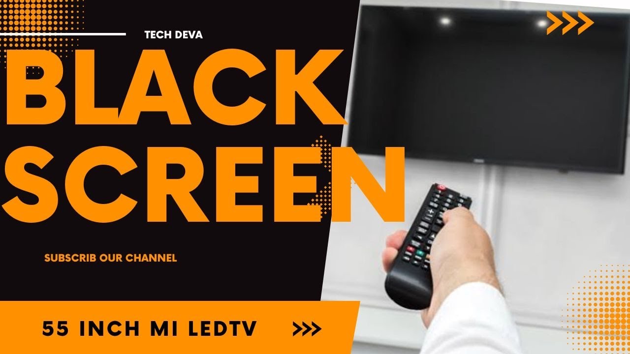 Mi 55 inch back, light okay no display ll min55 black screen