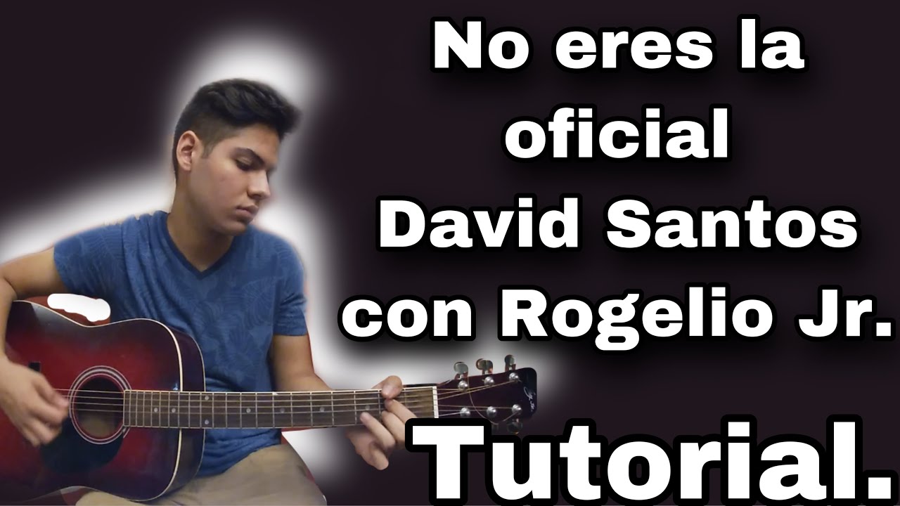 No eres la oficial - David Santos - Tutorial