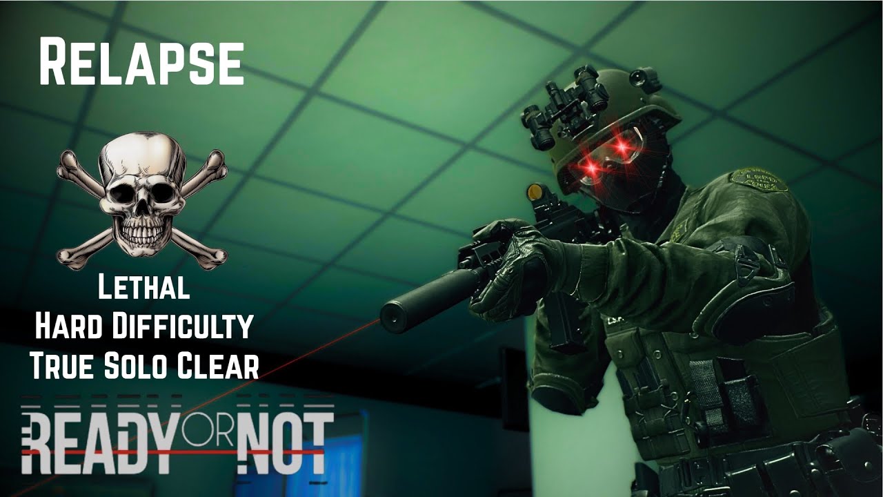 Relapse - Lethal Clear - Hard Difficulty - True Solo - Ready or Not