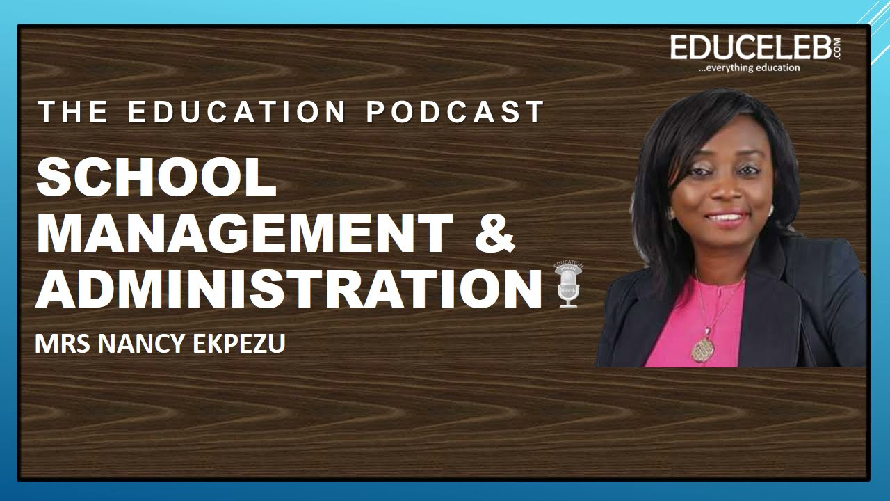 School Management & Administration |  Nancy Ekpezu | The Education Podcast