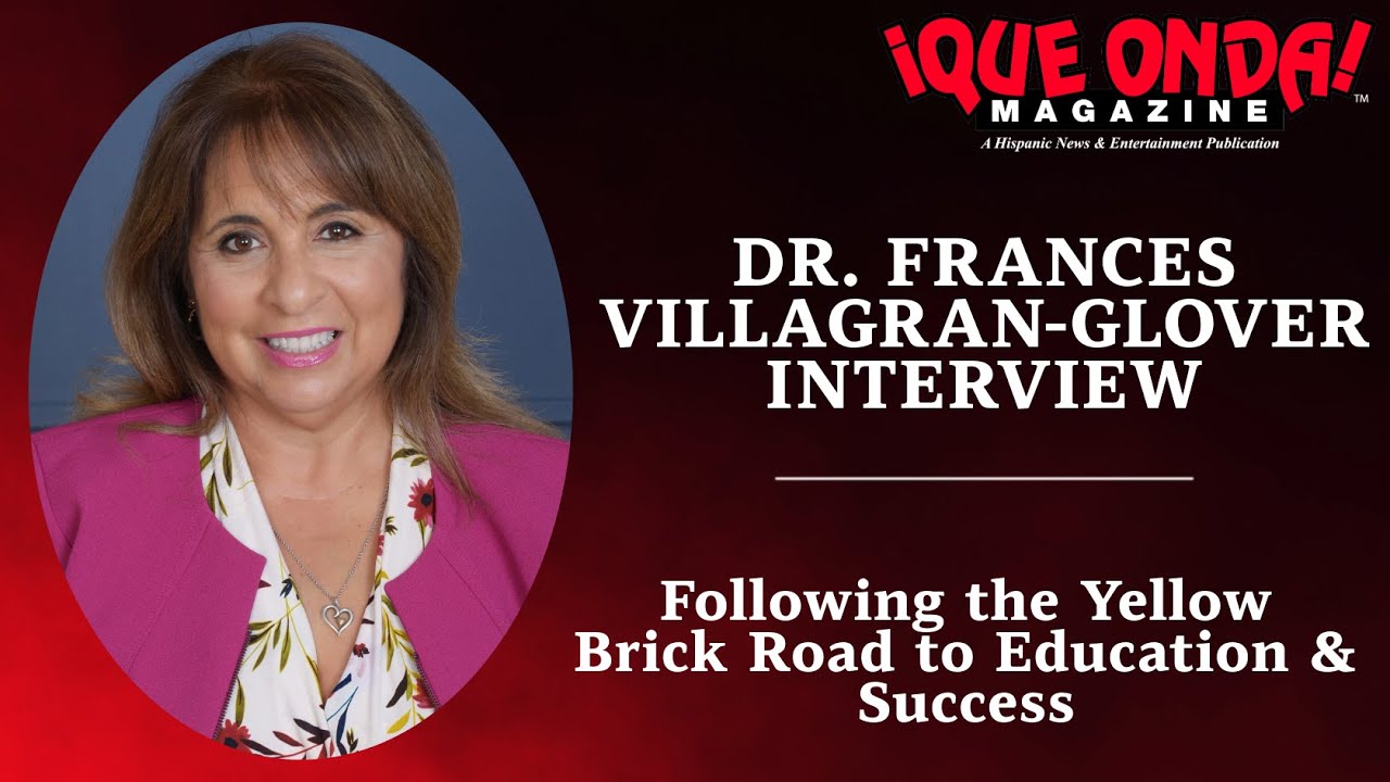 Following the Yellow Brick Road to Education & Success | Interview with Dr. Frances Villagran-Glover
