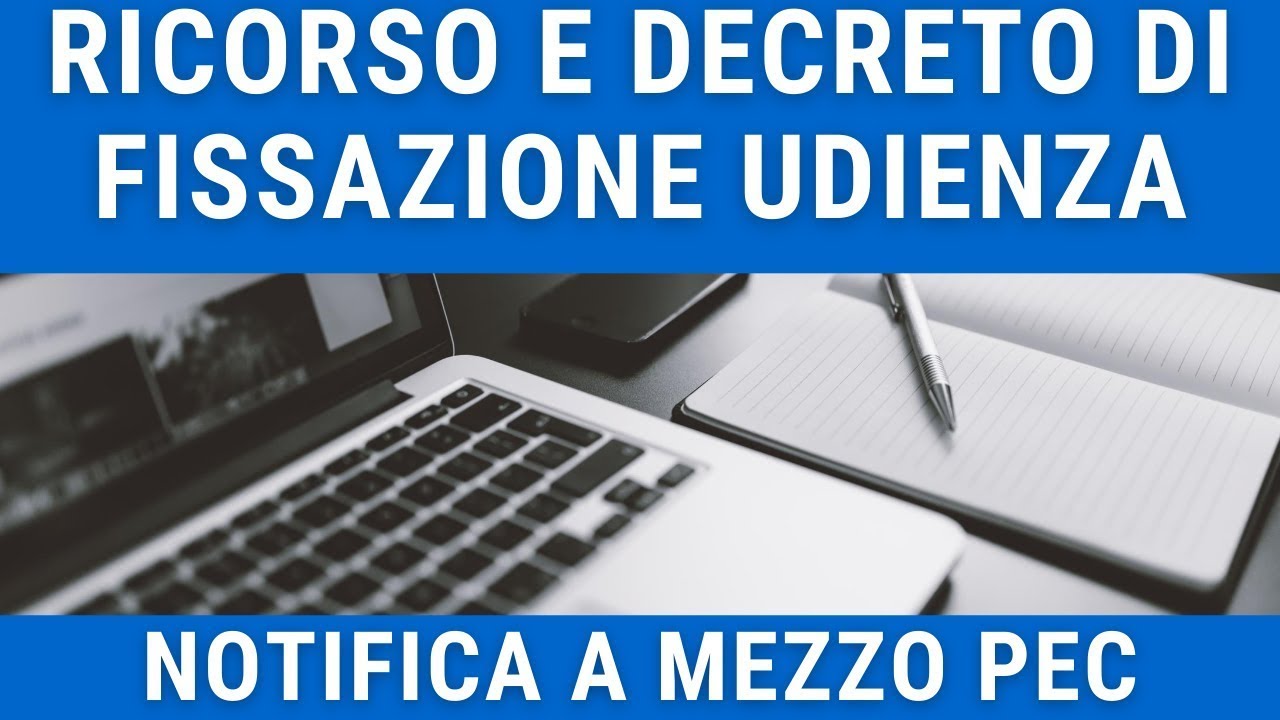 RICORSO E DECRETO DI FISSAZIONE UDIENZA - Guida alla notifica a mezzo PEC