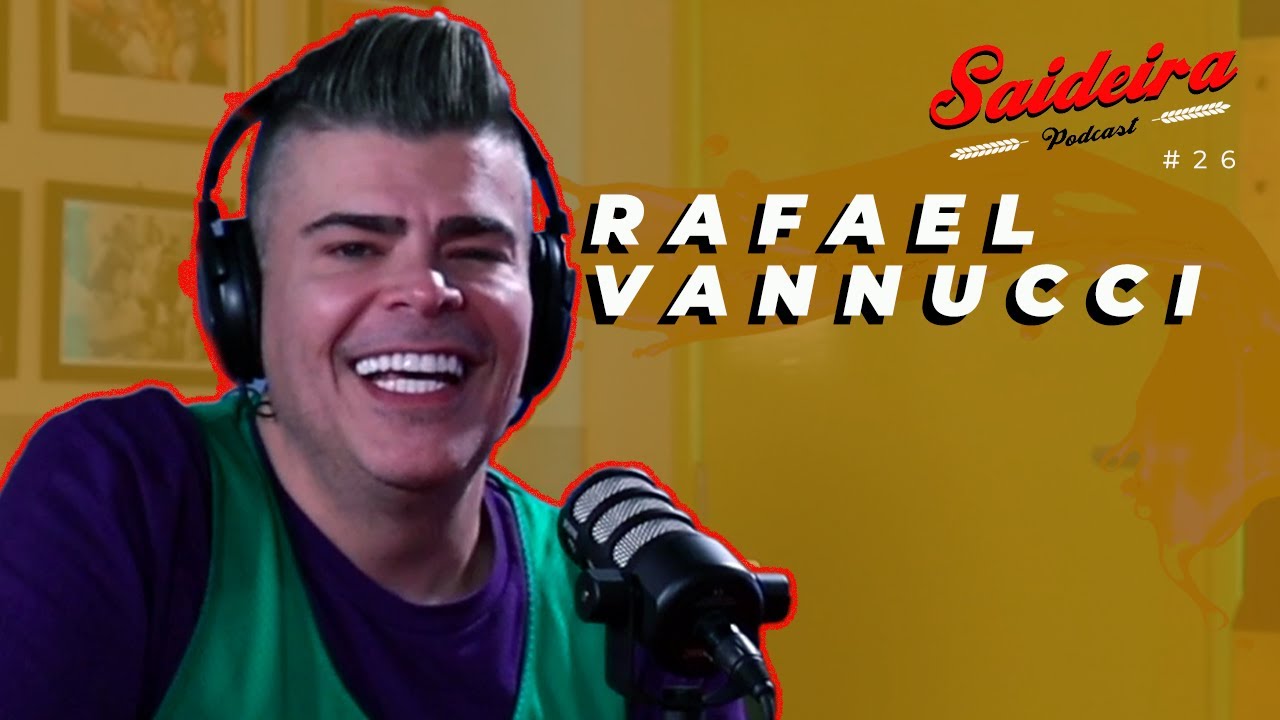 RAFAEL VANNUCCI - Saideira Podcast #26