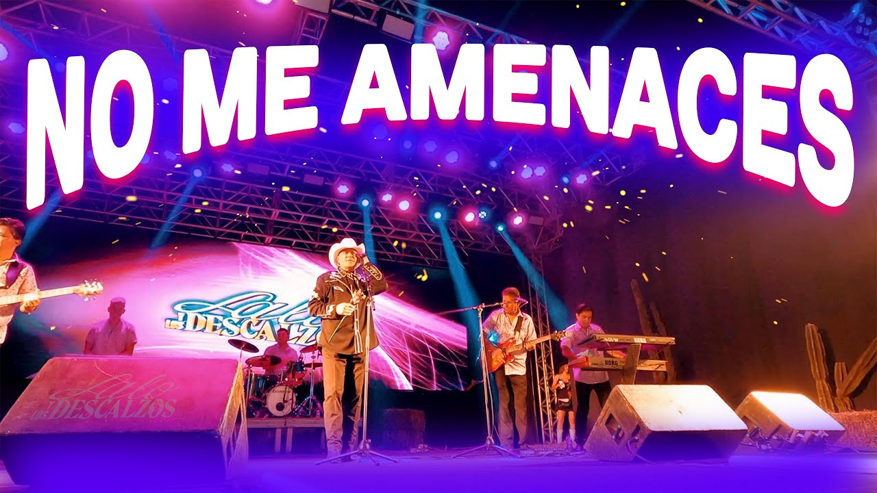 Lalo y Los Descalzos - No Me Amenaces (En Vivo)