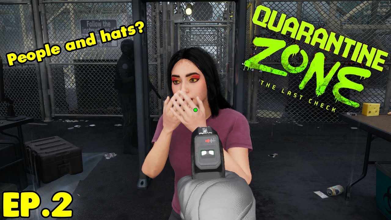 Quarantine Zone: The Last Check – Episode 2 | People & Hats