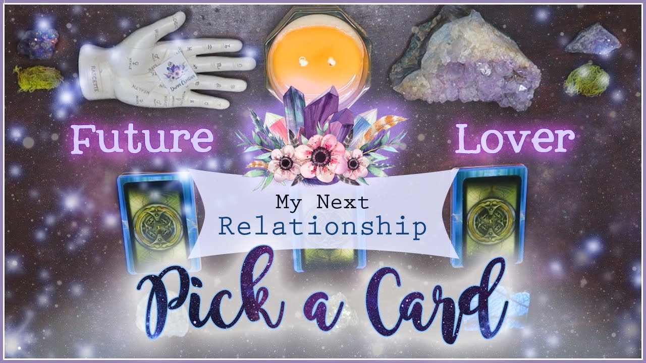 Your Next Relationship Singles PICK A CARD Reading |  Who Is My Next Lover? Psychic Prediction