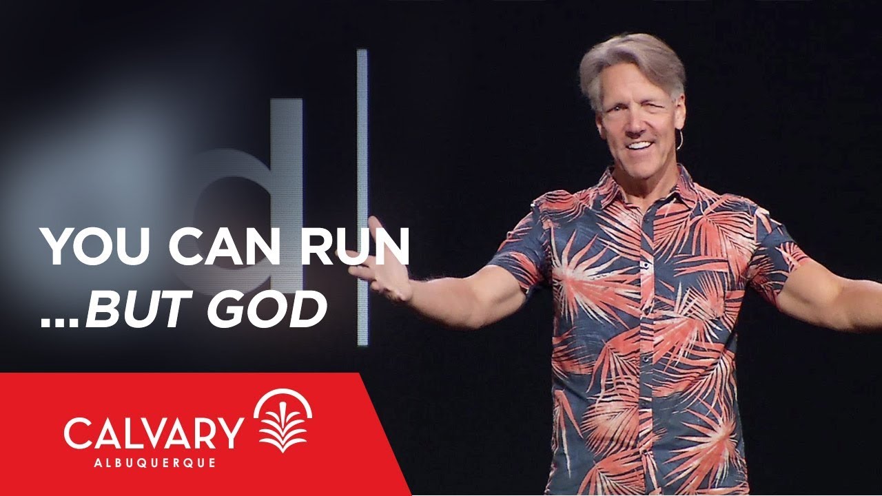 You Can Run…but God - Jonah 1-2 - Skip Heitzig