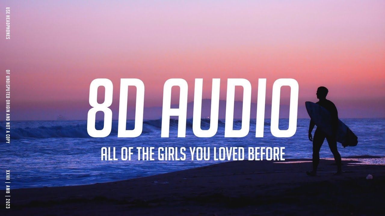 Taylor Swift - All Of The Girls You Loved Before (8D AUDIO)