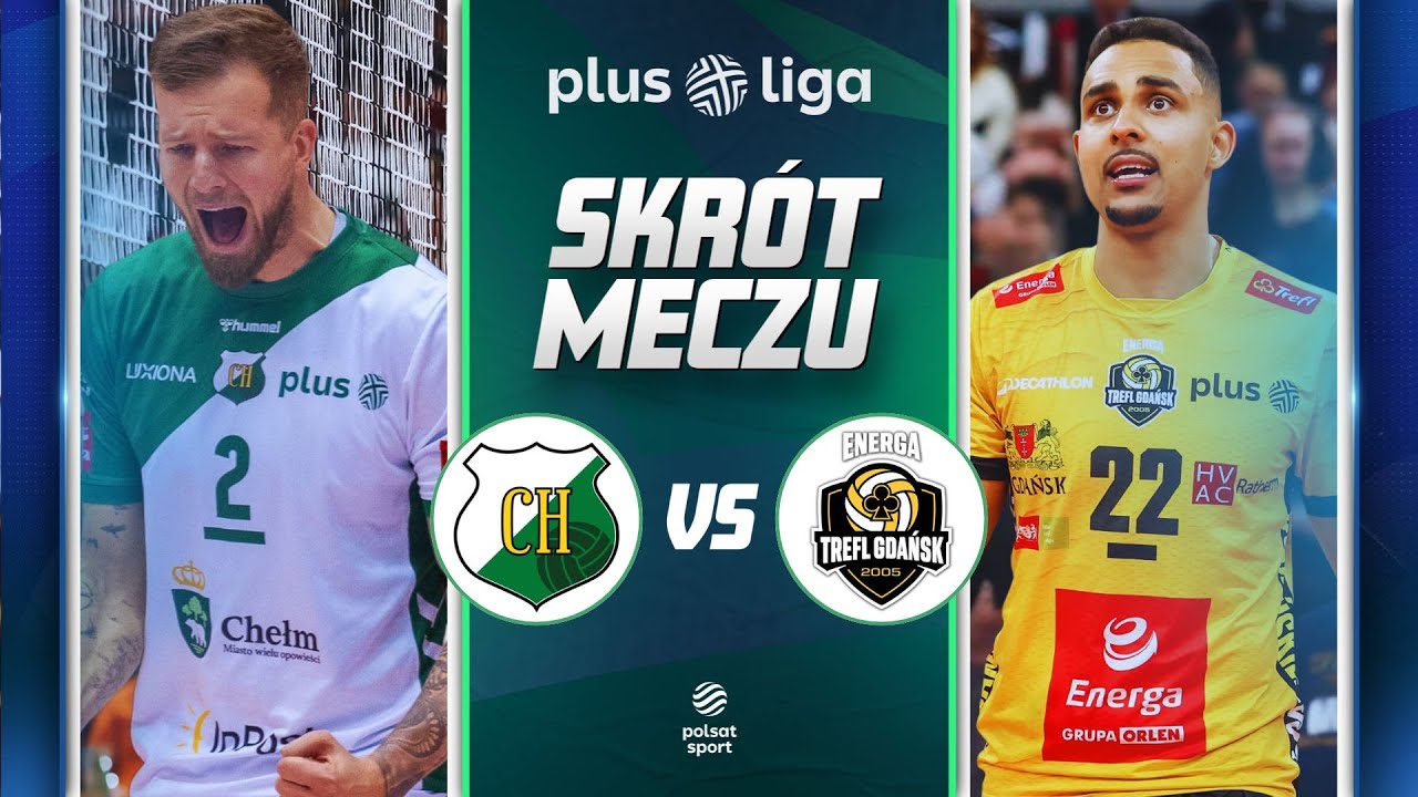SKR&Oacute;T: InPost ChKS Chełm - Energa Trefl Gdańsk | PLUSLIGA