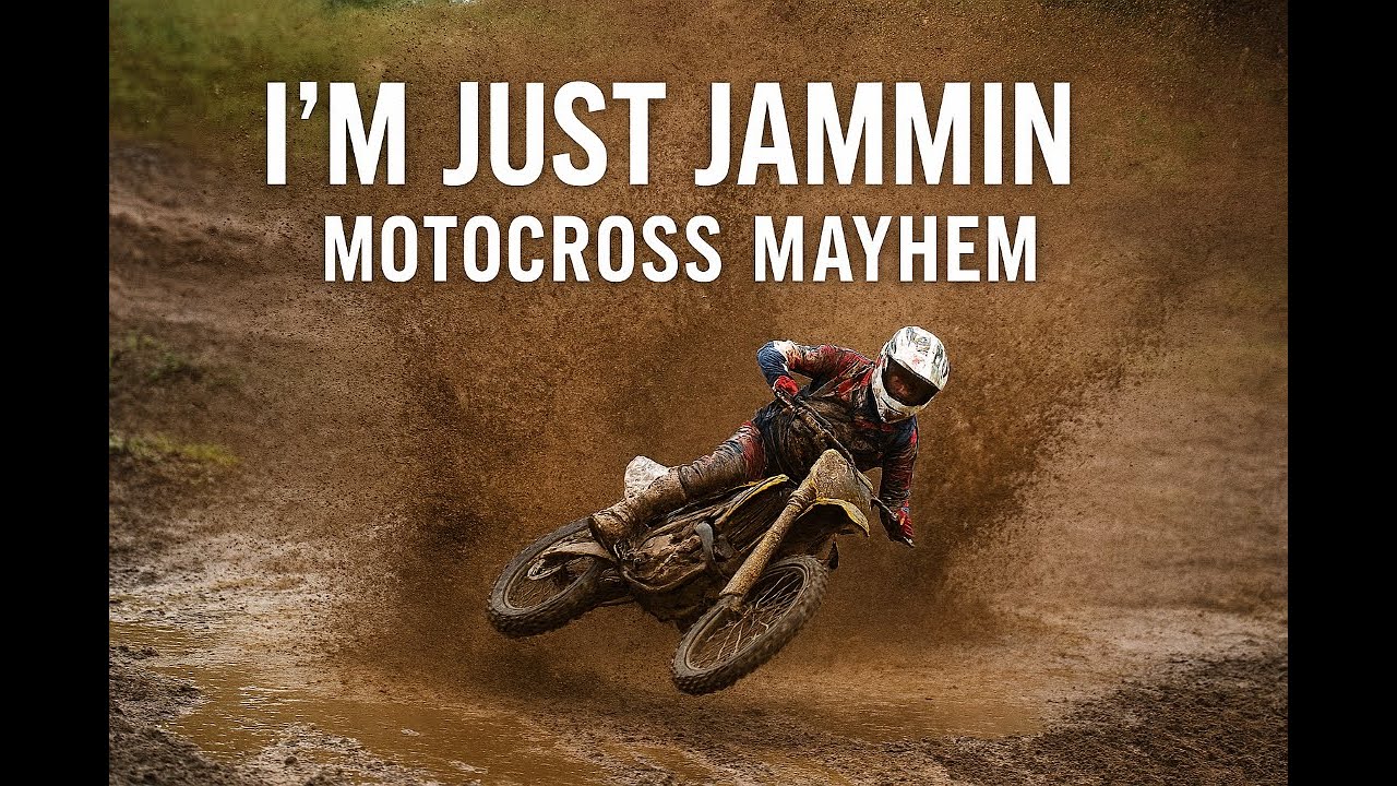 I’m Just Jammin – Motocross Mayhem, Mud, and Monster Air