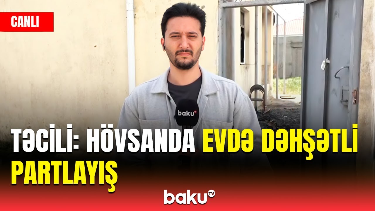 Hövsanda partlayış olan evdən bağlantı | Baku TV hadisə yerində - CANLI