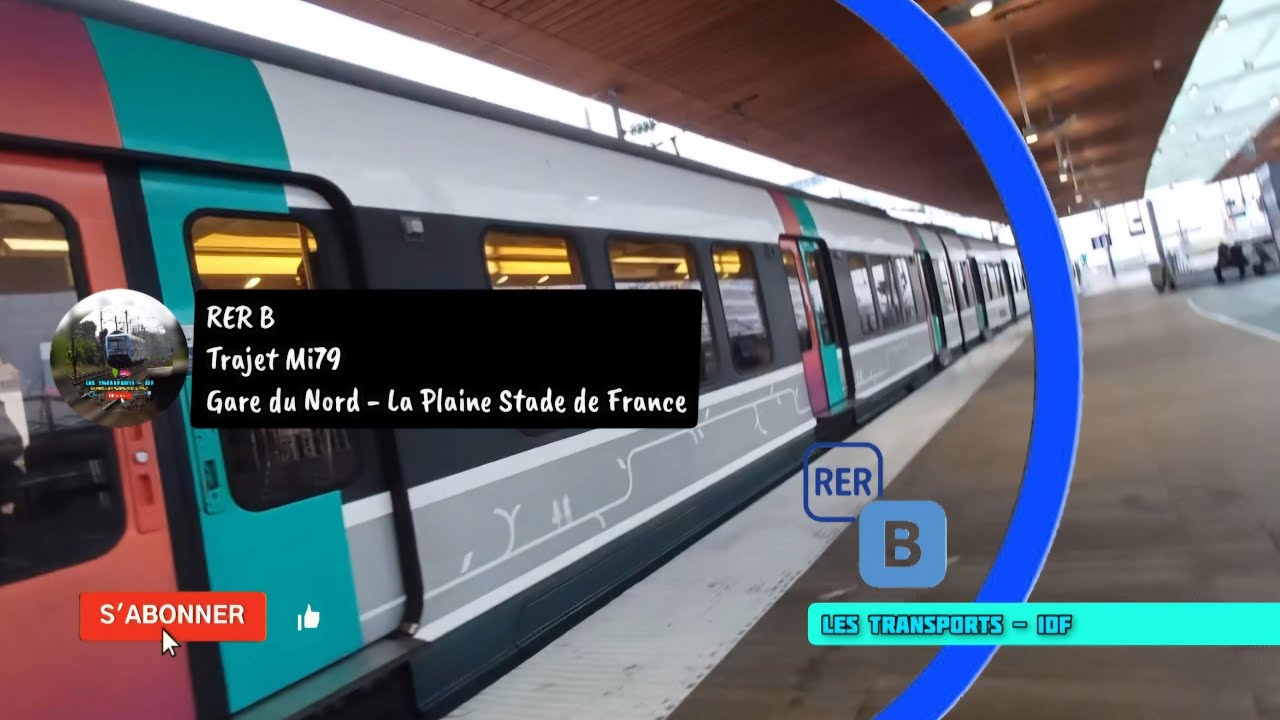 RER B - Trajet Mi79 , Gare du Nord - La Plaine Stade de France