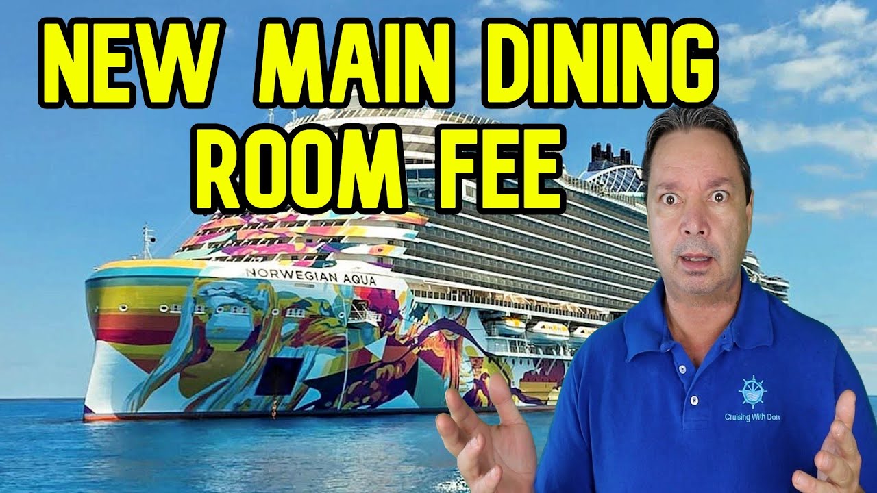 NORWEGIAN CRUISE LINES NEW MAIN DINING FEE, CRUISE NEWS