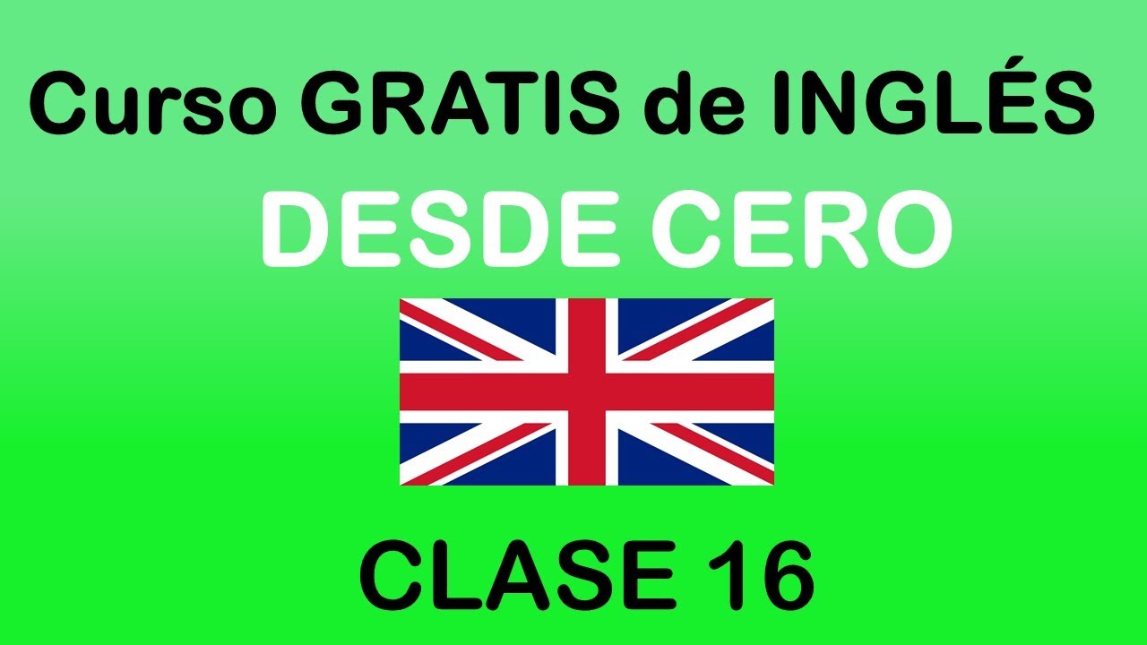 clase 16 de INGL&Eacute;S B&Aacute;SICO / CURSO DE INGL&Eacute;S GRATIS / SOY MIGUEL IDIOMAS