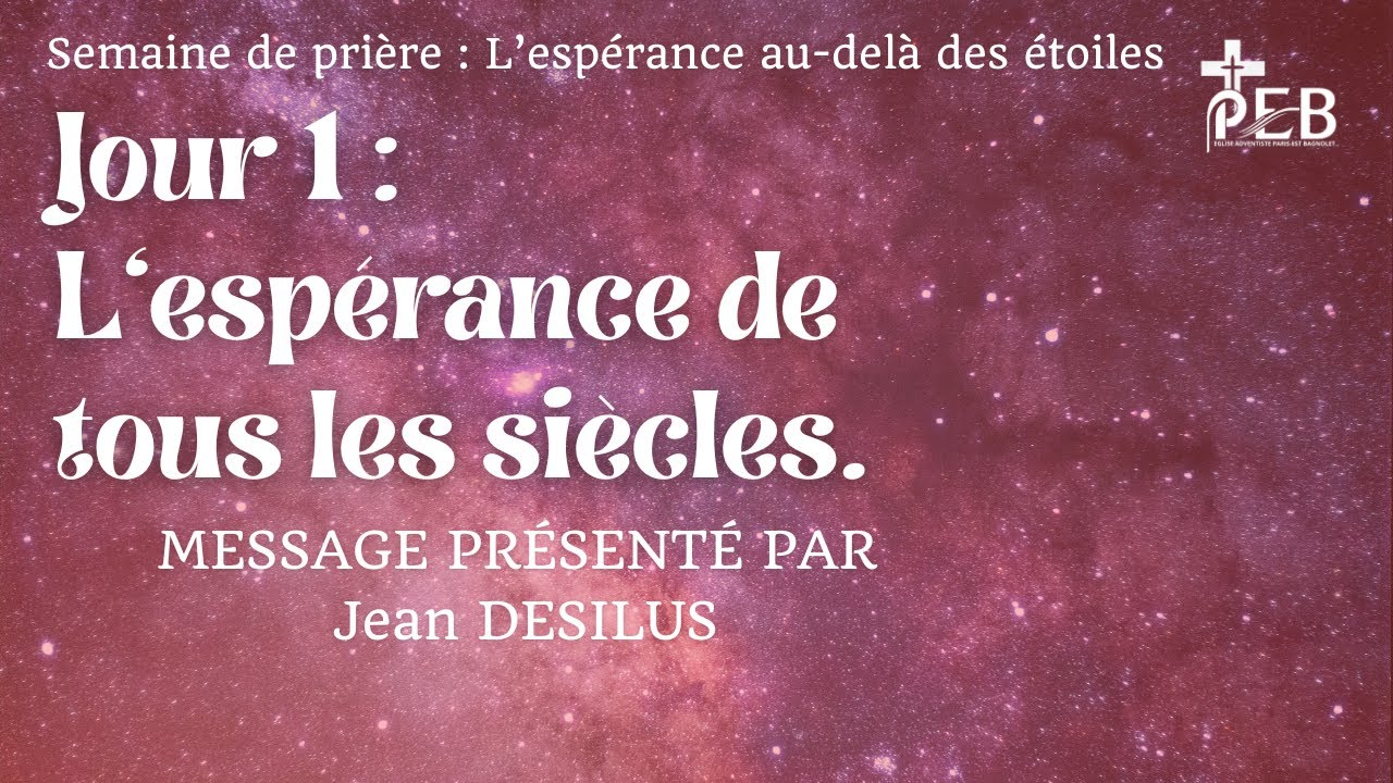 Sabbat 01/11/2025 | Semaine de Prière - L'espérance de tous les siècles -  Jean Désilus