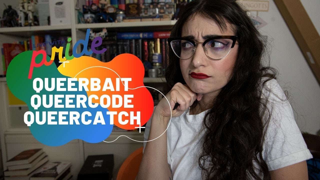 QUEERBAITING, QUEERCODING, QUEERCATCHING | Pride Month