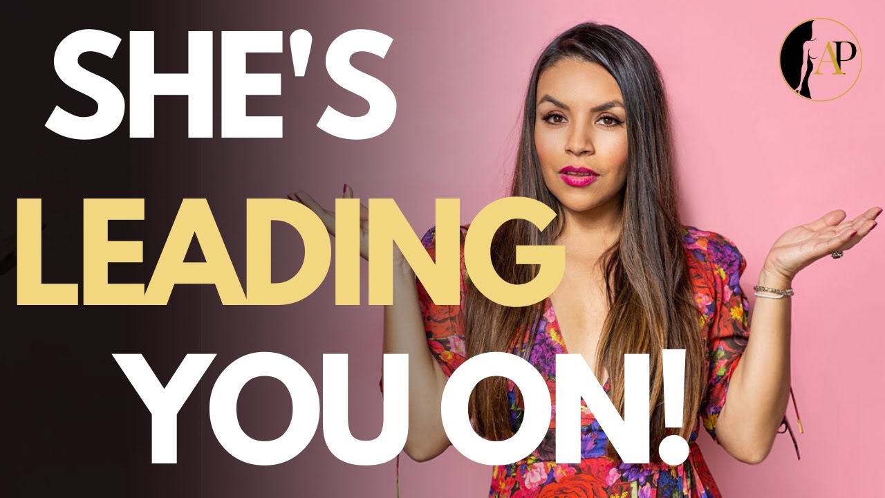Is She Leading YOU On? (DO THIS!!)