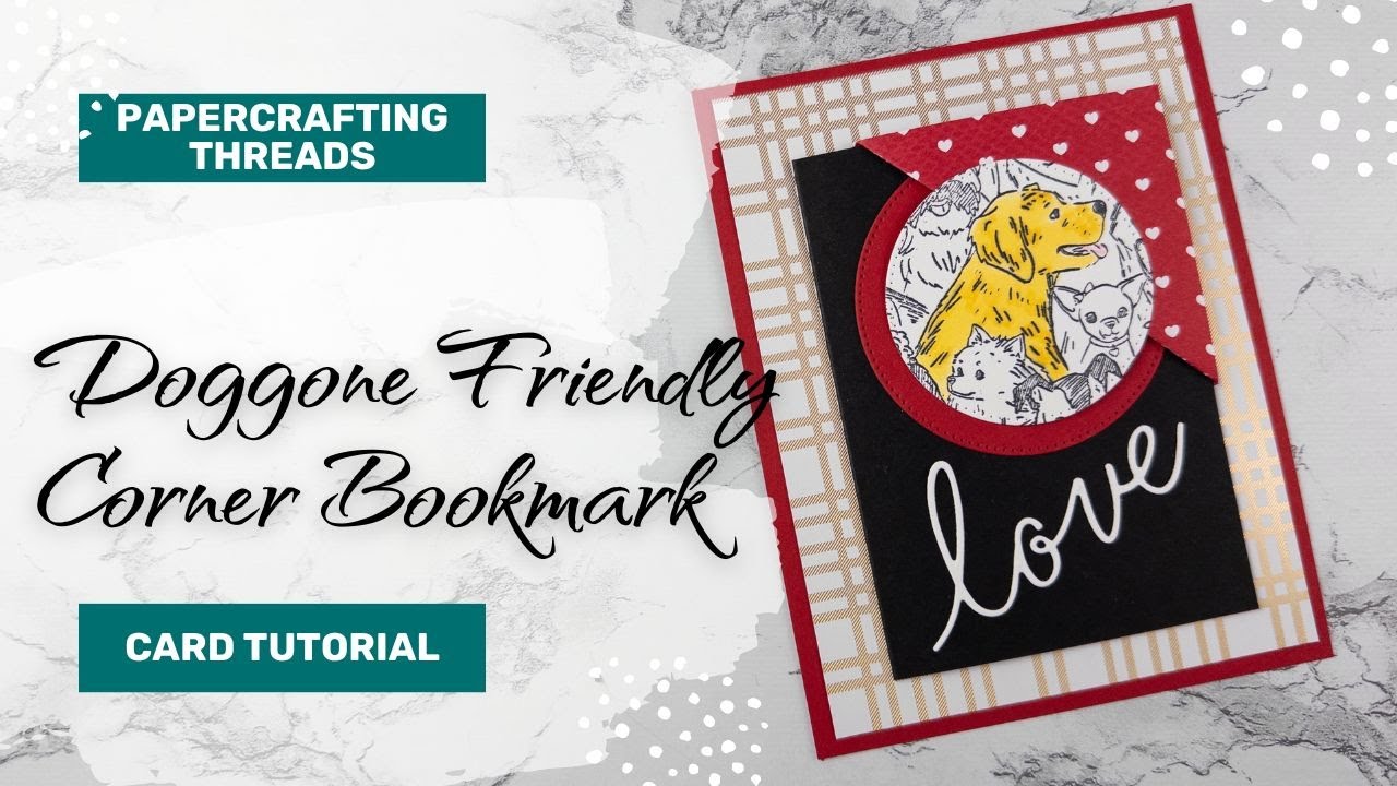 Doggone Friendly Corner Bookmark Card Tutorial