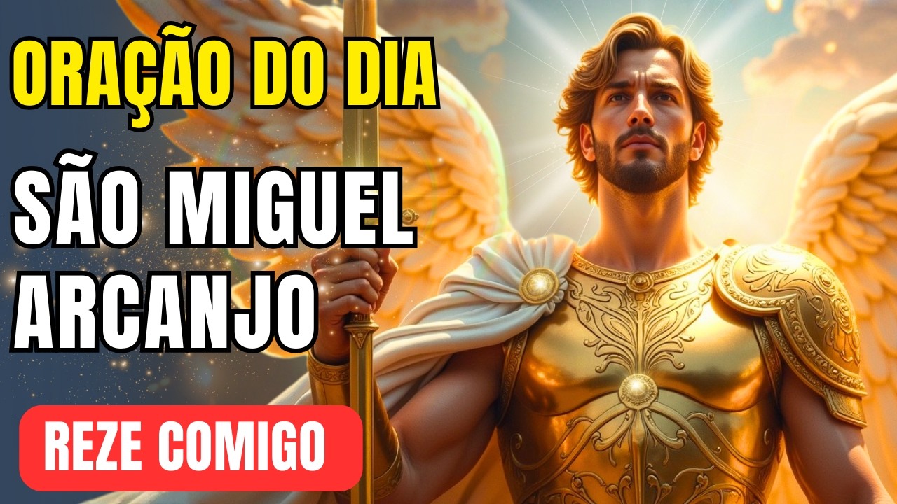 Oração do Dia – São Miguel Arcanjo – Apenas Ouça!
