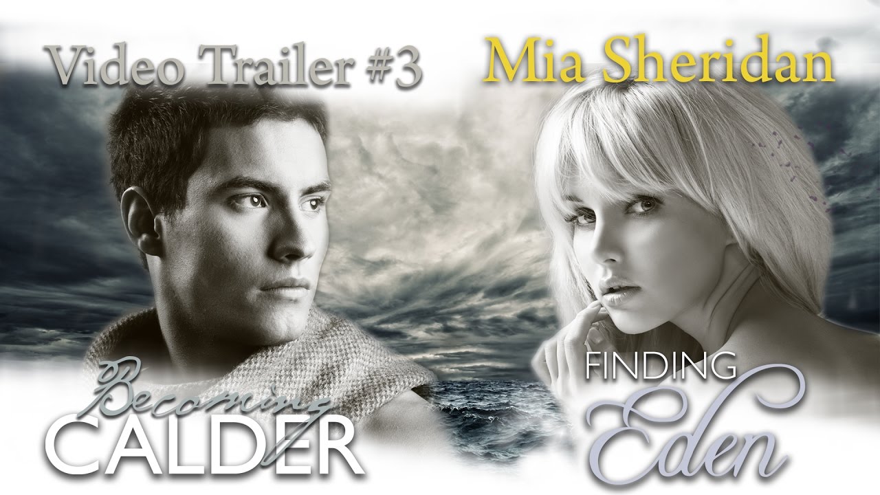 **Official** Becoming Calder & Finding Eden Video Trailer #3 — Mia Sheridan Media