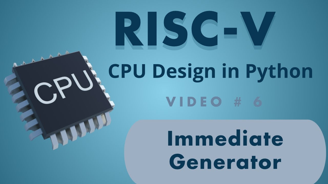 RISC-V CPU Design in Python | Video 6: Immediate/offset Generator