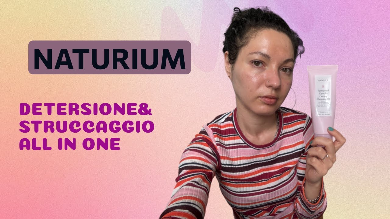 NATURIUM 🌸🌸DOPPIA DETERSIONE CON UN SOLO PRODOTTO 💕