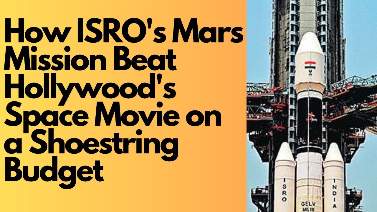 How ISRO's Mars Mission Beat Hollywood's Space Movie on a Shoestring Budget
