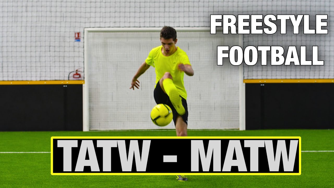 APPRENDRE LE TATW & MATW TUTO FREESTYLE FOOTBALL