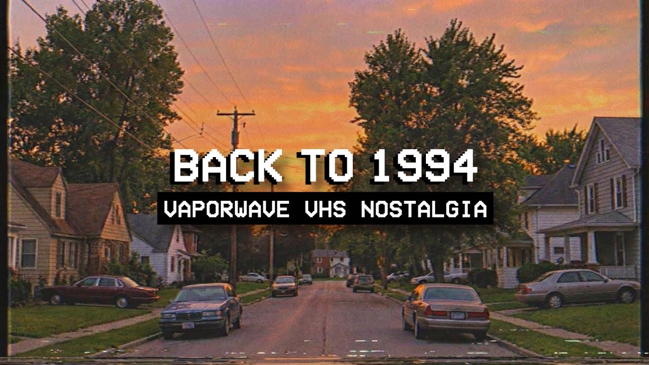 𝗕𝗔𝗖𝗞 𝗧𝗢 𝟭𝟵𝟵𝟰 // Vaporwave VHS Nostalgia Mix